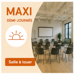 ​Salle MAXI - Demi-journée